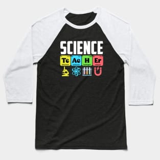 Science Teacher Chemistry Biology Physics Teacher Student Baseball T-Shirt